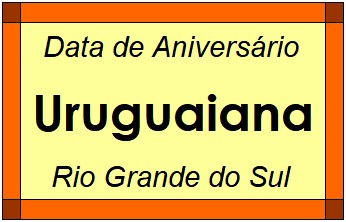 Data de Aniversário da Cidade Uruguaiana