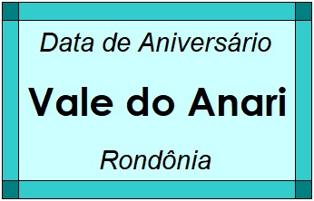 Data de Aniversário da Cidade Vale do Anari