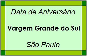 Data de Aniversário da Cidade Vargem Grande do Sul