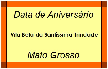 Data de Aniversário da Cidade Vila Bela da Santíssima Trindade