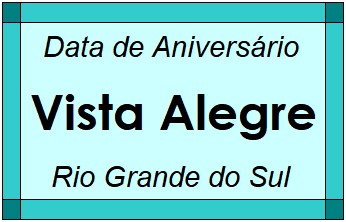 Data de Aniversário da Cidade Vista Alegre