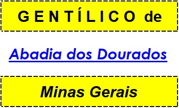 Gentílico da Cidade Abadia dos Dourados