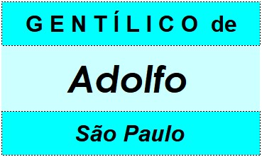 Gentílico da Cidade Adolfo