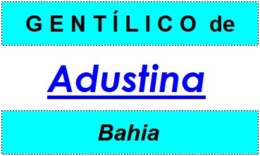 Gentílico da Cidade Adustina