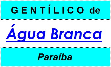 Gentílico da Cidade Água Branca