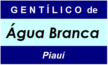 Gentílico da Cidade Água Branca