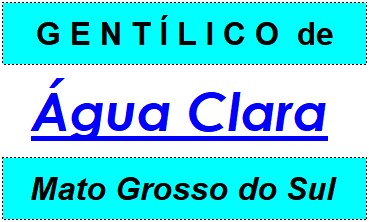 Gentílico da Cidade Água Clara