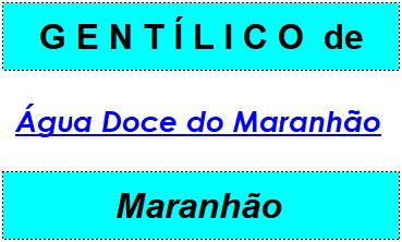 Gentílico da Cidade Água Doce do Maranhão