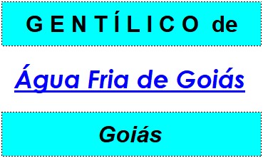 Gentílico da Cidade Água Fria de Goiás