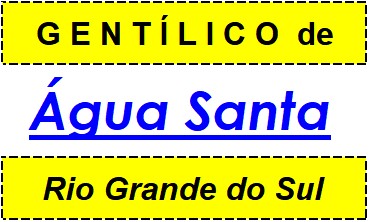 Gentílico da Cidade Água Santa