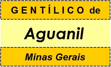 Gentílico da Cidade Aguanil