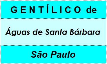 Gentílico da Cidade Águas de Santa Bárbara