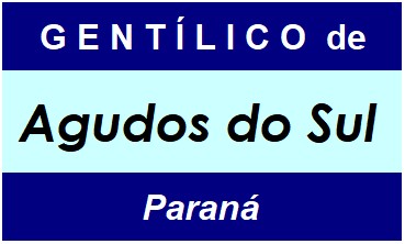 Gentílico da Cidade Agudos do Sul