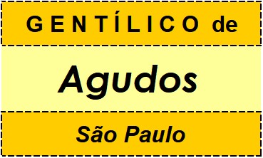 Gentílico da Cidade Agudos