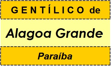 Gentílico da Cidade Alagoa Grande