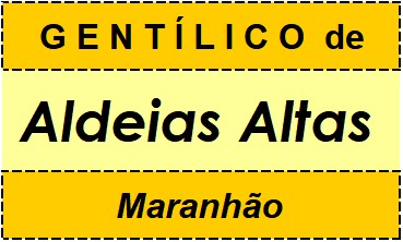 Gentílico da Cidade Aldeias Altas