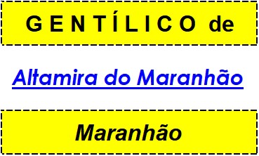 Gentílico da Cidade Altamira do Maranhão