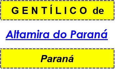 Gentílico da Cidade Altamira do Paraná