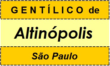 Gentílico da Cidade Altinópolis