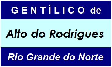 Gentílico da Cidade Alto do Rodrigues