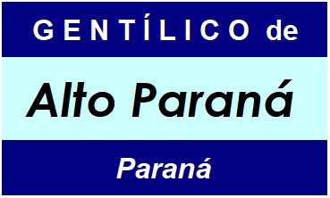 Gentílico da Cidade Alto Paraná