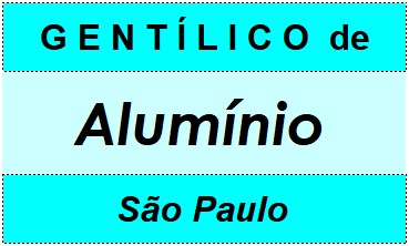 Gentílico da Cidade Alumínio