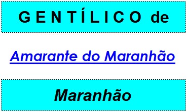 Gentílico da Cidade Amarante do Maranhão