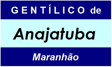 Gentílico da Cidade Anajatuba