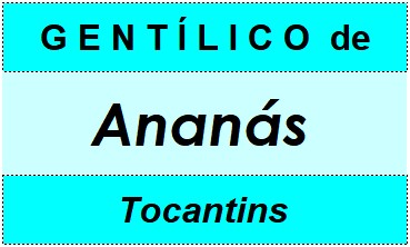 Gentílico da Cidade Ananás