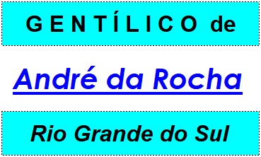 Gentílico da Cidade André da Rocha