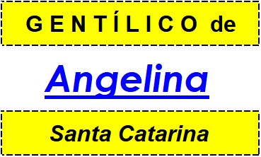 Gentílico da Cidade Angelina