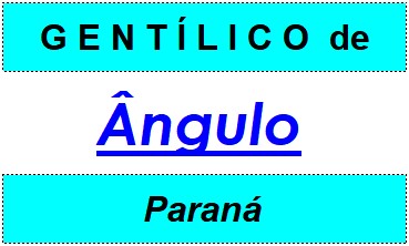 Gentílico da Cidade Ângulo