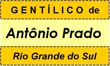 Gentílico da Cidade Antônio Prado