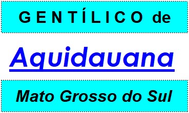 Gentílico da Cidade Aquidauana