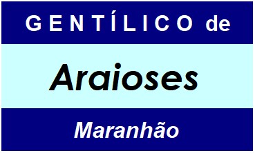 Gentílico da Cidade Araioses