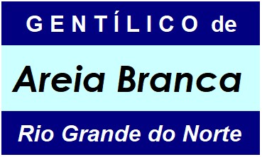 Gentílico da Cidade Areia Branca