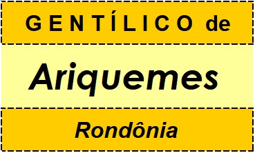 Gentílico da Cidade Ariquemes