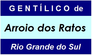 Gentílico da Cidade Arroio dos Ratos