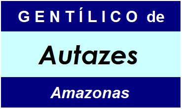 Gentílico da Cidade Autazes