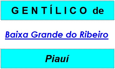 Gentílico da Cidade Baixa Grande do Ribeiro