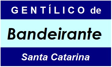 Gentílico da Cidade Bandeirante