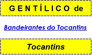 Gentílico da Cidade Bandeirantes do Tocantins