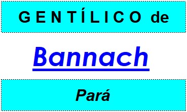 Gentílico da Cidade Bannach