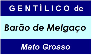 Gentílico da Cidade Barão de Melgaço