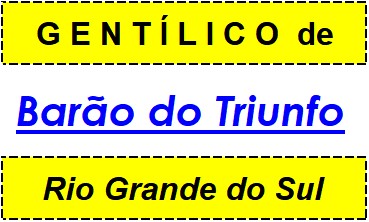 Gentílico da Cidade Barão do Triunfo