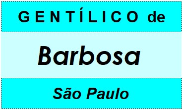 Gentílico da Cidade Barbosa