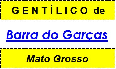 Gentílico da Cidade Barra do Garças