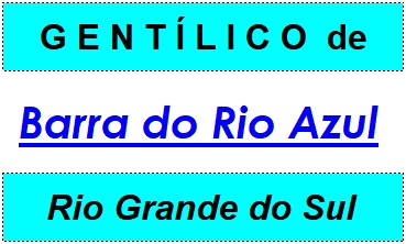 Gentílico da Cidade Barra do Rio Azul