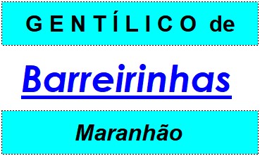 Gentílico da Cidade Barreirinhas