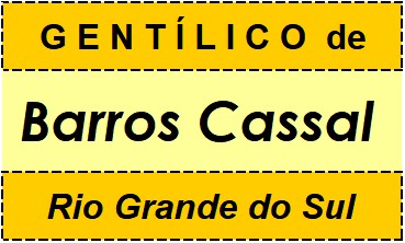 Gentílico da Cidade Barros Cassal